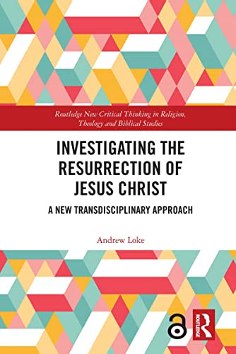 Investigating the Resurrection of Jesus Christ - Routledge New Critical