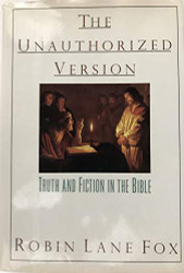 Unauthorized Version: Truth and Fiction in the Bible