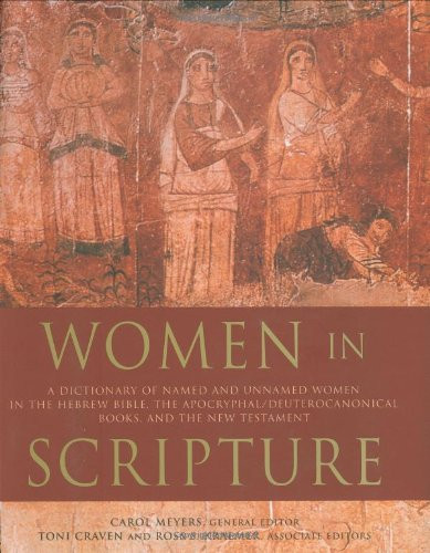 Women in Scripture: A Dictionary of Named and Unnamed Women