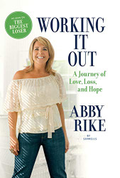 Working It Out: A Journey of Love Loss and Hope