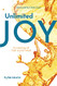 Unlimited Joy: Accessing all that is promised