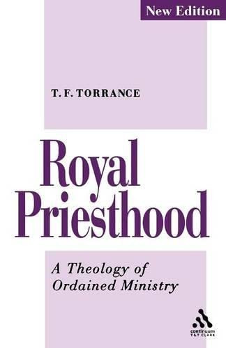 Royal Priesthood: A Theology of Ordained Ministry