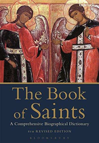 Book of Saints: A Comprehensive Biographical Dictionary