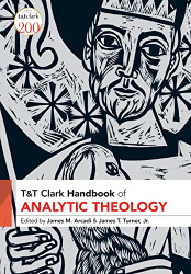 T&T Clark Handbook of Analytic Theology (T&T Clark Handbooks)