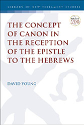 Concept of Canon in the Reception of the Epistle to the Hebrews
