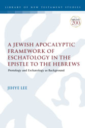Jewish Apocalyptic Framework of Eschatology in the Epistle