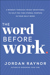 Word Before Work: A Monday-Through-Friday Devotional to Help You