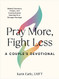 Pray More Fight Less