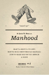 Guide to Biblical Manhood