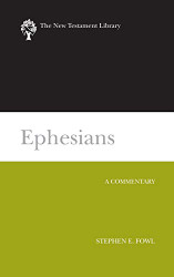 Ephesians: A Commentary (New Testament Library)