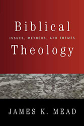 Biblical Theology: Issues Methods and Themes