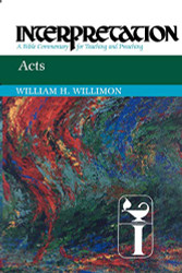 Acts: Interpretation: A Bible Commentary for Teaching and Preaching