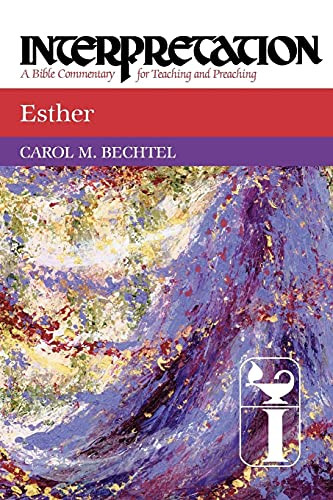 Esther: Interpretation: A Bible Commentary for Teaching and Preaching