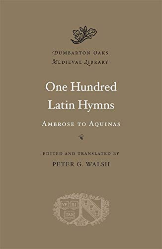 One Hundred Latin Hymns: Ambrose to Aquinas