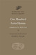 One Hundred Latin Hymns: Ambrose to Aquinas