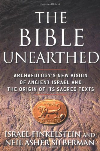 Bible Unearthed: Archaeology's New Vision of Ancient Israel