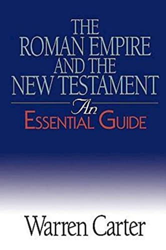 Roman Empire and the New Testament: An Essential Guide