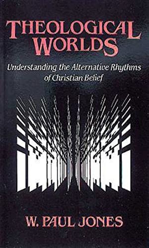 Theological Worlds: Understanding the Alternative Rhythms of Christian