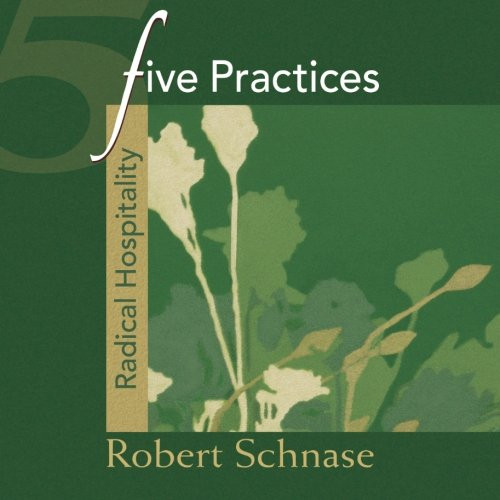 Five Practices - Radical Hospitality