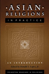Asian Religions in Practice: An Introduction - Princeton Readings