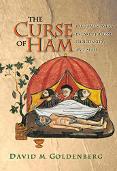 Curse of Ham: Race and Slavery in Early Judaism Christianity