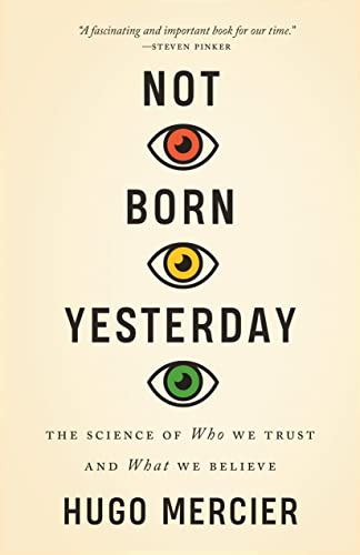 Not Born Yesterday: The Science of Who We Trust and What We Believe