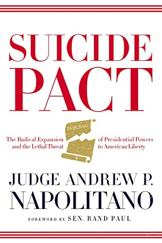 Suicide Pact: The Radical Expansion of Presidential Powers