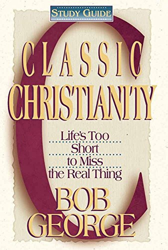 Classic Christianity: Study Guide
