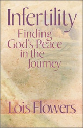 Infertility--Finding God's Peace in the Journey