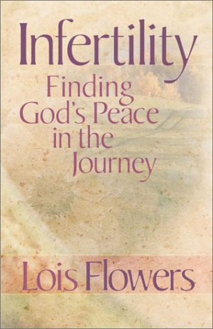 Infertility--Finding God's Peace in the Journey
