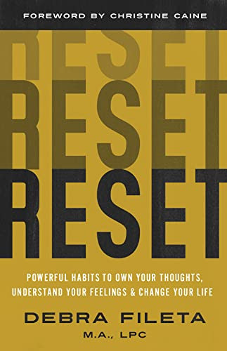 Reset: Powerful Habits to Own Your Thoughts Understand Your Feelings