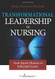 Transformational Leadership In Nursing