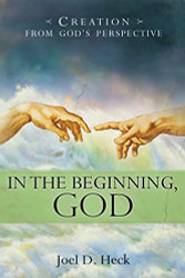 In the Beginning God: Creation from God's Perspective