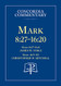Mark 8: 27 - 16: 20 - Concordia Commentary