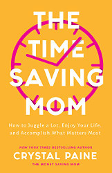 Time-Saving Mom: How to Juggle a Lot Enjoy Your Life