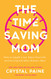 Time-Saving Mom: How to Juggle a Lot Enjoy Your Life
