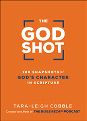 God Shot: 100 Snapshots of God's Character in Scripture