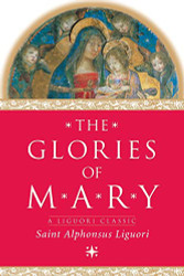 Glories of Mary (A Liguori Classic)