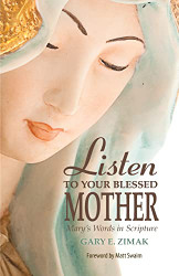Listen to Your Blessed Mother: Mary's Words in Scripture