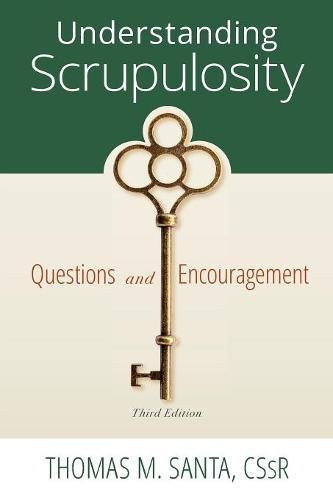 Understanding Scrupulosity: of Questions and Encouragement