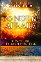 Do Not Be Afraid! How to Find Freedom from Fear