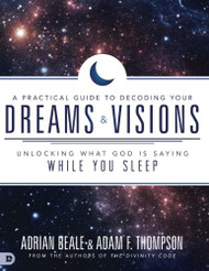 Practical Guide to Decoding Your Dreams and Visions