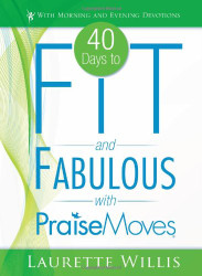 40 Days to Fit and Fabulous With Praise Moves