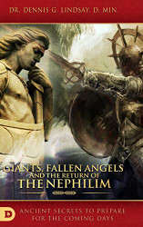 Giants Fallen Angels and the Return of the Nephilim
