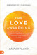 Love Awakening: Living Immersed in the Supernatural Love of God