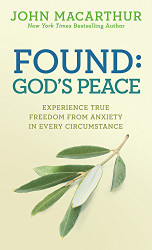 Found: God's Peace: Experience True Freedom from Anxiety in Every