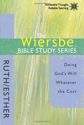Wiersbe Bible Study Series: Ruth & Esther