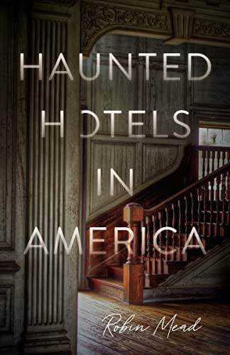 Haunted Hotels in America Haunted Hotels in America