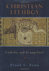 Christian Liturgy: Catholic and Evangelical