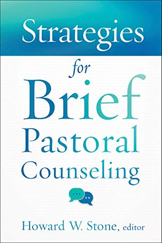 Strategies for Brief Pastoral Counseling - Creative Pastoral Care